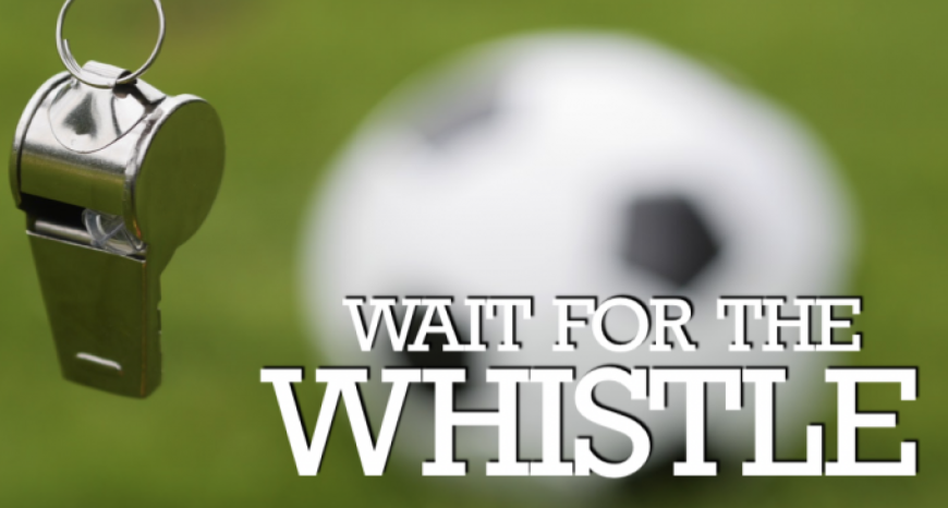 WAIT FOR THE WHISTLE